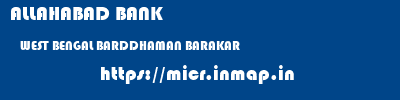 ALLAHABAD BANK  WEST BENGAL BARDDHAMAN BARAKAR   micr code